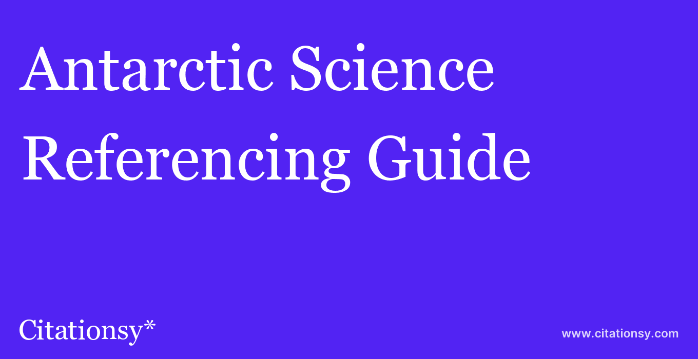 cite Antarctic Science  — Referencing Guide